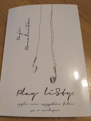 „Play listy, czyli nie wszystkie fobie są o miłości” Kaja Kowalewska