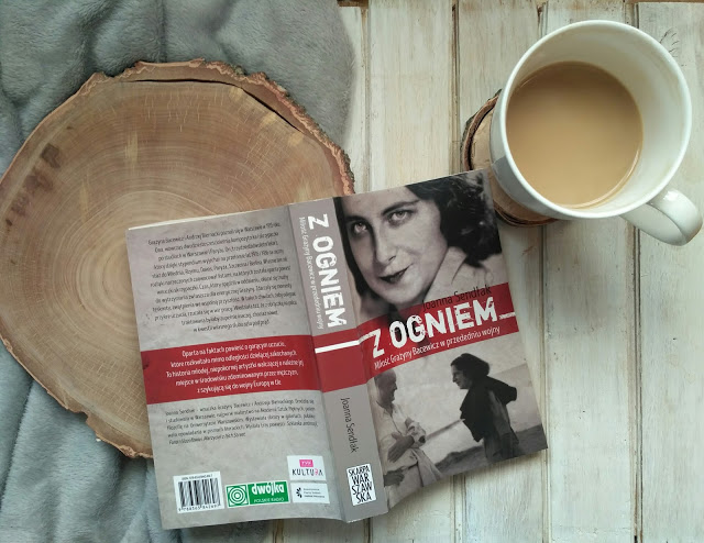 „Z ogniem. Miłość Grażyny Bacewicz w przededniu wojny” Joanna Sendłak
