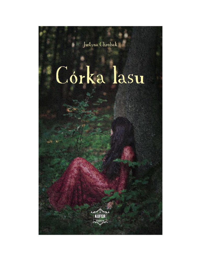 „Córka lasu” Justyna Chrobak