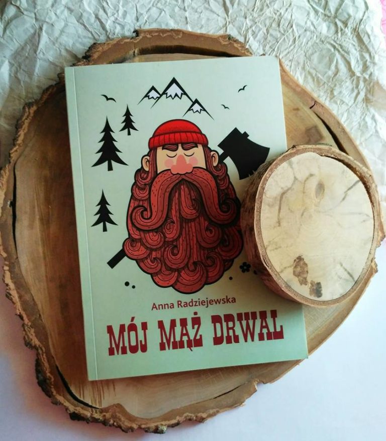 „Mój mąż drwal” – Anna Radziejewska