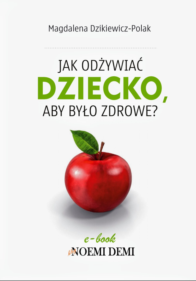 Jak odżywiać dziecko, aby było zdrowe? – Magdalena Dzikiewicz-Polak
